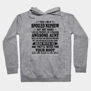 Yes! I'm a Spoiled Nephew But Not Yours I am the Property of a Freaking Awesome Aunt Hoodie